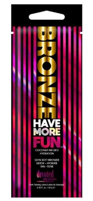 Bronze Have More Fun Bronzer - Pkt - Tanning Lotion By Devoted Creations
